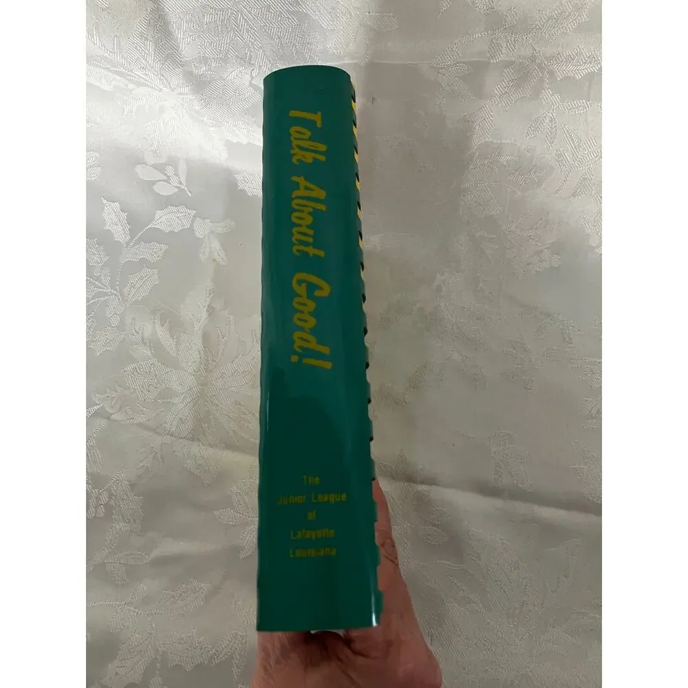 1981 Talk About Good Junior League Lafayette Louisiana Cajun Creole Cookbook